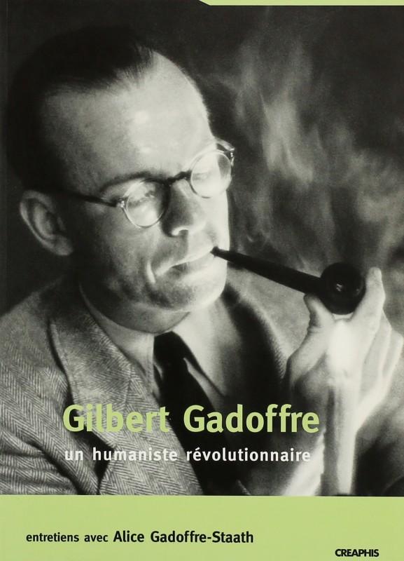 Gilbert Gadoffre, un humaniste révolutionnaire