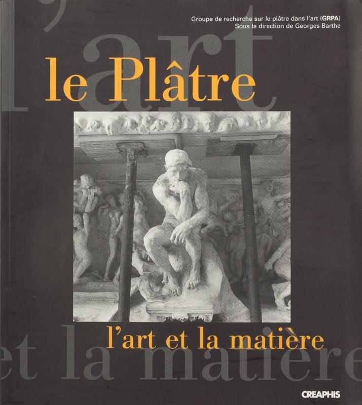 Le plâtre, l'art et la matière
