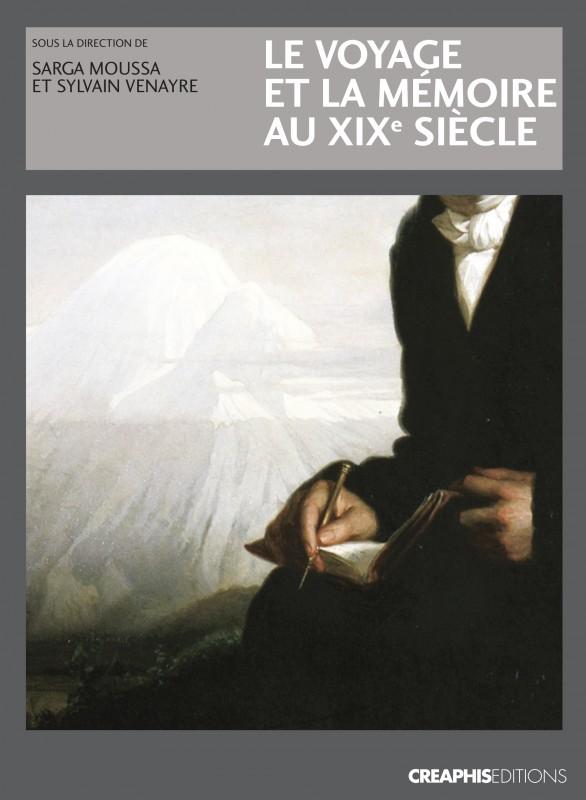 Le voyage et la mémoire au XIX<sup>e</sup> siècle