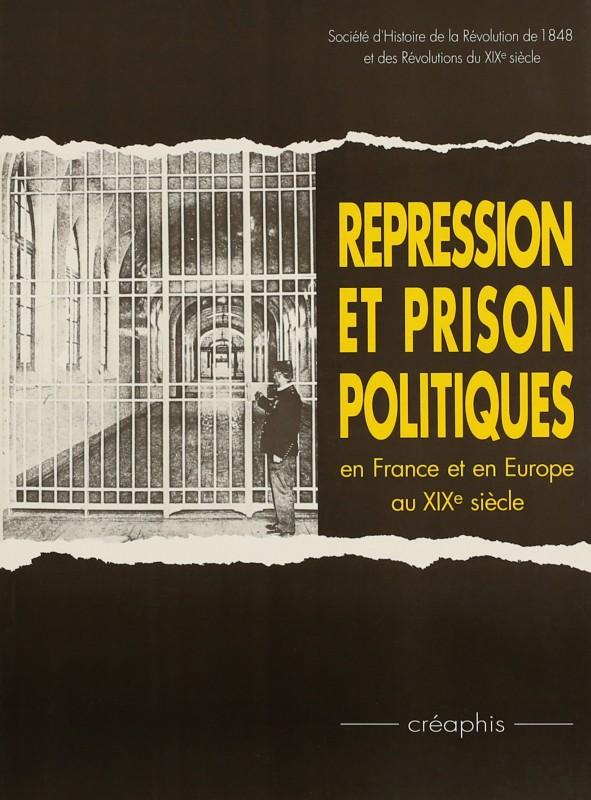 Répression et prisons politiques en France et en Europe au XIX<sup>e</sup> siècle