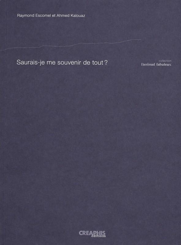 Saurais-je me souvenir de tout&#8239;?