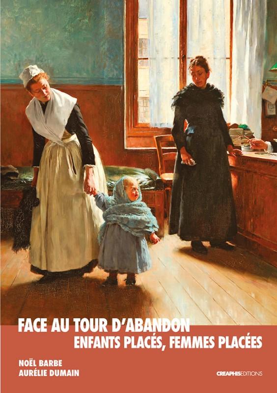 Face au tour d'abandon - Enfants plac&eacute;s, femmes plac&eacute;es