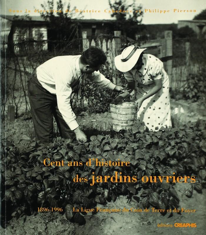 Cent ans d'histoire des jardins ouvriers