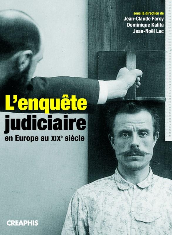 L'enquête judiciaire en Europe au XIX<sup>e</sup> siècle